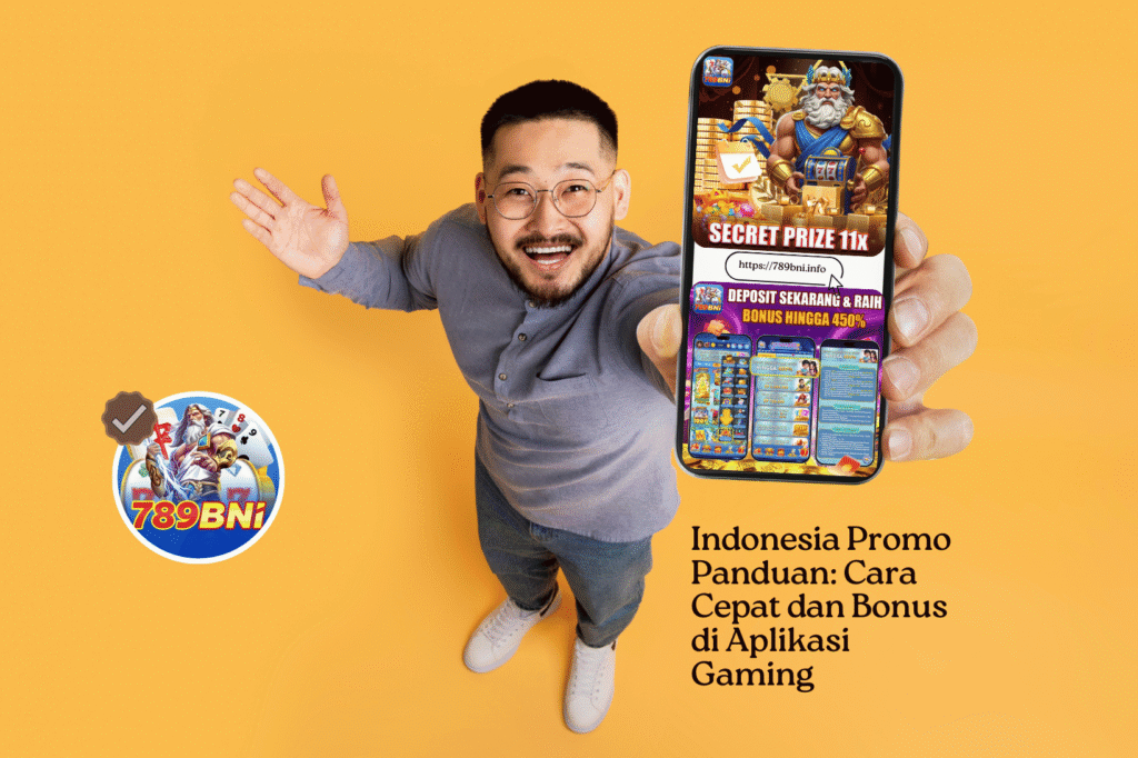 Indonesia Promo Panduan Cara Cepat dan Bonus di Aplikasi Gaming