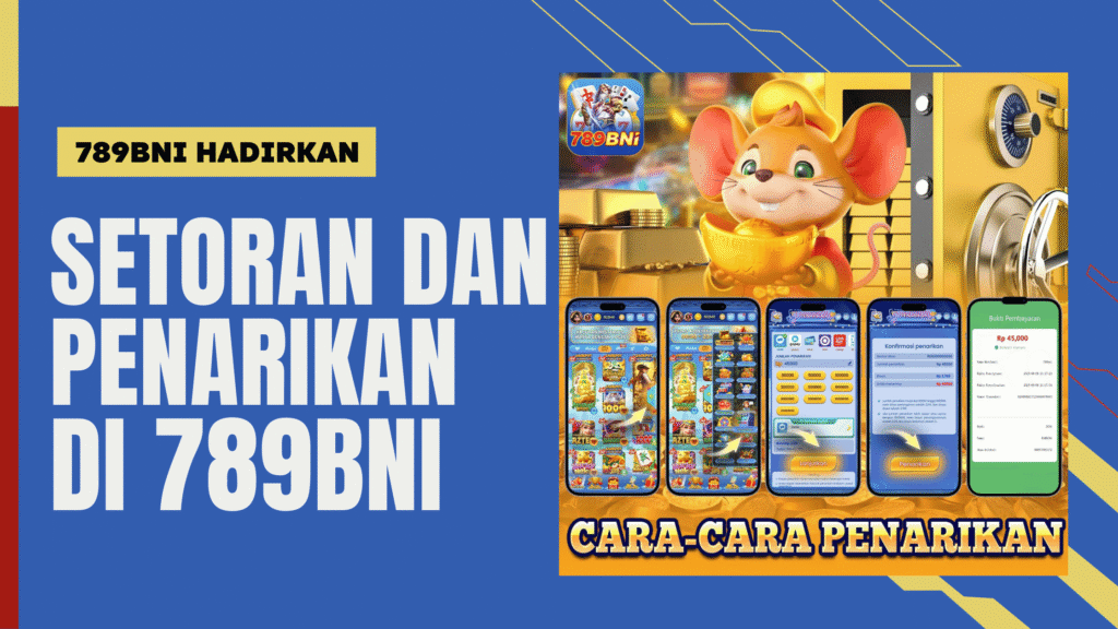 Setoran dan Penarikan di 789BNI No.1 App Indonesia