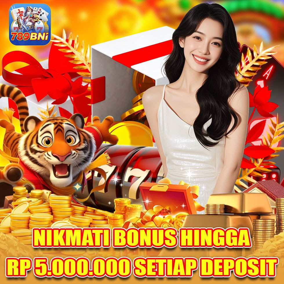 Promo cashback 789bni - nikmati bonus hingga Rp. 5.000.000 setiap deposit